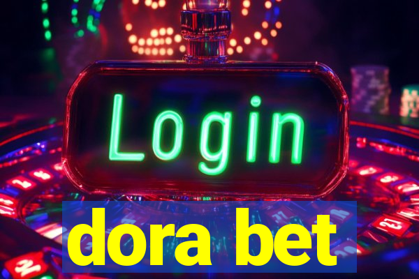 dora bet